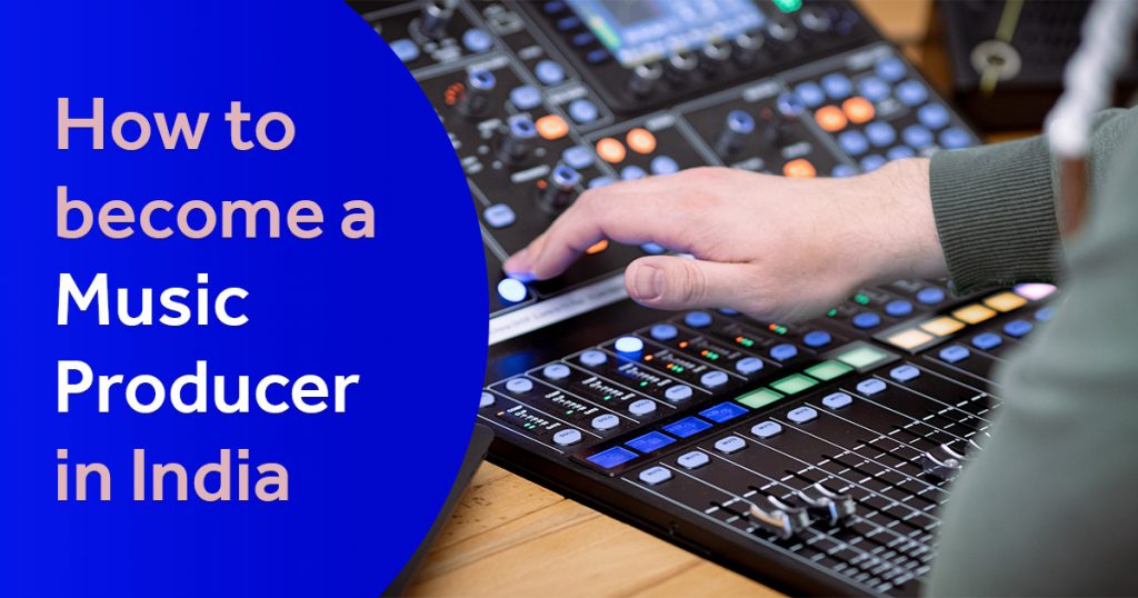 how to become a music producer in india